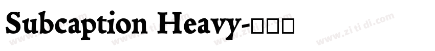 Subcaption Heavy字体转换